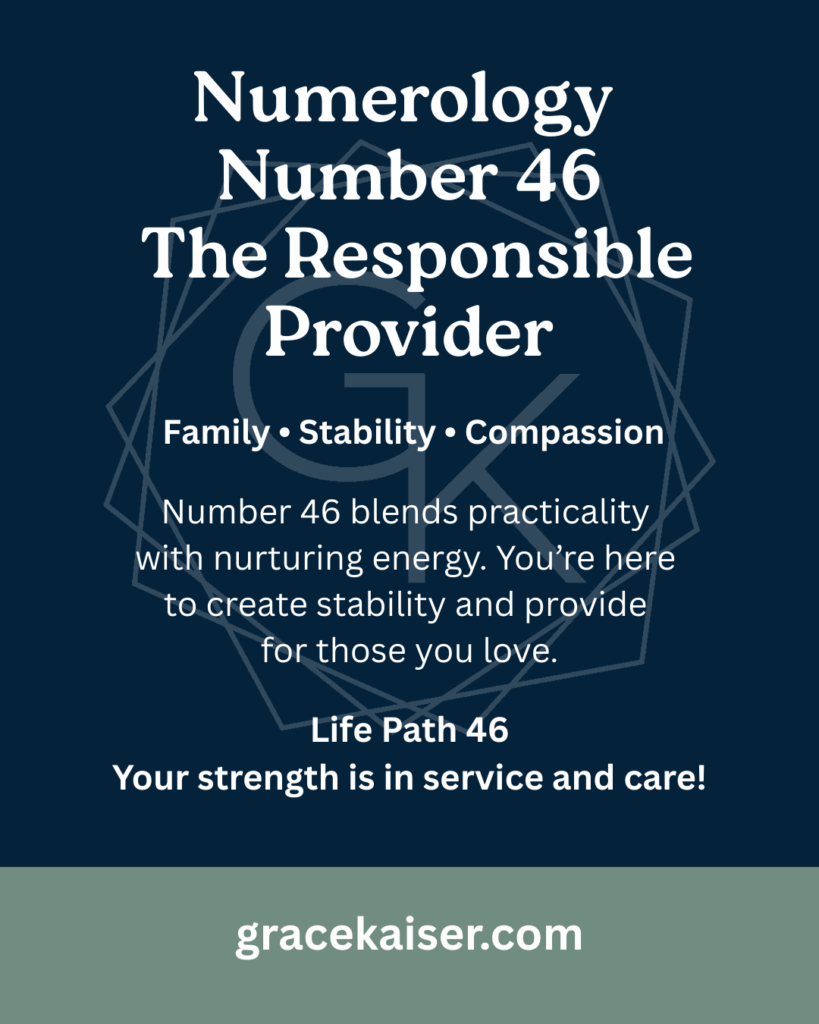 Numerology Number 46 meaning – family, responsibility, and stability – GraceKaiser.com